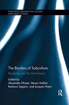 portada The Borders of Subculture: Resistance and the Mainstream (Routledge Research in Cultural and Media Studies)