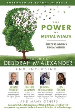 portada The POWER of MENTAL WEALTH Featuring Deborah McAlexander: Success Begins From Within (in English)