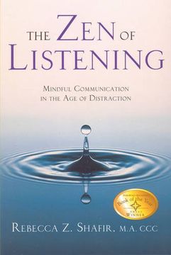 portada The Zen of Listening: Mindful Communication in the Age of Distraction (en Inglés)