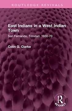 portada East Indians in a West Indian Town (Routledge Revivals) 