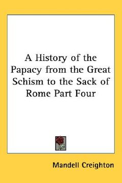 portada a history of the papacy from the great schism to the sack of rome part four (in English)