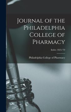 portada Journal of the Philadelphia College of Pharmacy; Index 1825/70 (in English)