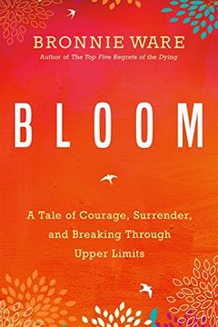 portada Bloom: A Tale of Courage, Surrender, and Breaking Through Upper Limits 