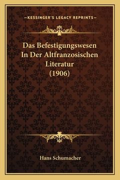 portada Das Befestigungswesen In Der Altfranzosischen Literatur (1906) (in German)