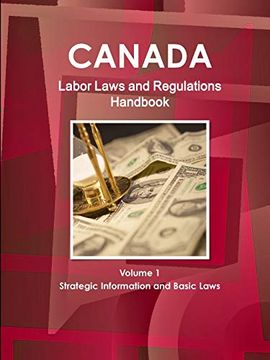 portada Canada Labor Laws and Regulations Handbook Volume 1 Strategic Information and Basic Laws (World Business law Library) (in English)
