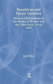portada Republican and Fascist Germany: Themes and Variations in the History of Weimar and the Third Reich, 1918-1945 (in English)