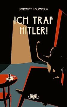 portada Ich Traf Hitler! Zur Psychologie des Faschismus: Eine Bild-Reportage (en Alemán)