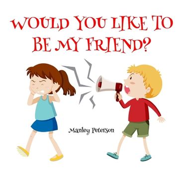 portada Would You Like to Be My Friend? (en Inglés)