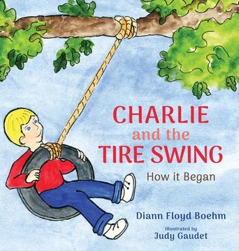 portada Charlie and the Tire Swing: How it Began 