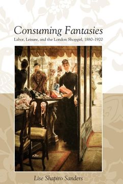 portada Consuming Fantasies: Labor, Leisure, and the London Shopgirl, (en Inglés)