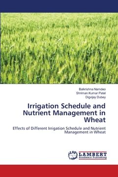 portada Irrigation Schedule and Nutrient Management in Wheat (en Inglés)