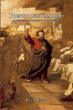 portada Presuppositionalism: A Biblical Approach to Apologetics (in English)