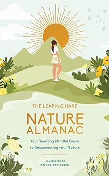 portada The Leaping Hare Nature Almanac: Your Yearlong Mindful Guide to Reconnecting With Nature (Leaping Hare Almanacs) (in English)