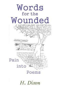 portada Words for the Wounded: Pain into Poems (en Inglés)