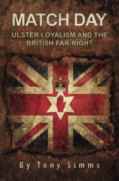 portada Match Day - Ulster Loyalism And The British Far-Right