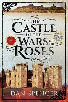 portada The Castle in the Wars of the Roses (en Inglés)