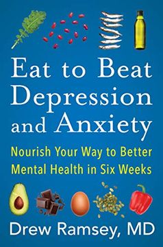 portada Eat to Beat Depression and Anxiety: Nourish Your way to Better Mental Health in six Weeks (en Inglés)