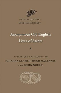 portada Anonymous old English Lives of Saints: 63 (Dumbarton Oaks Medieval Library) (en Inglés)