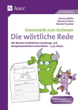 portada Wörtliche Rede: Mit Monster-Erzählbildern Handlungs- und Kompetenzorientiert Unterrichten - 3. /4. Klasse (Grammatik zum Anfassen Grundschule) (in German)