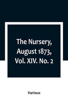 portada The Nursery, August 1873, Vol. XIV. No. 2 (en Inglés)