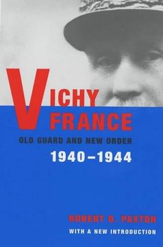 portada Vichy France: Old Guard and new Order, 1940-1944 (en Inglés)