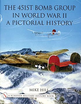 portada The 451St Bomb Group in World war ii: A Pictorial History de Mike Hill(Schiffer Pub) (in English)