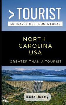 portada Greater Than a Tourist North Carolina USA: 50 Travel Tips from a Local (en Inglés)