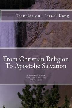 portada From Christian Religion to Apostolic Salvation: From Christian Religion to Apostolic Salvation