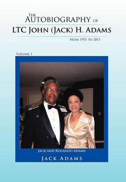portada the autobiography of ltc. john (jack) h. adams from 1931 to 2011