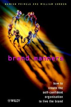 portada brand manners: how to create the self-confident organisation to live the brand (en Inglés)