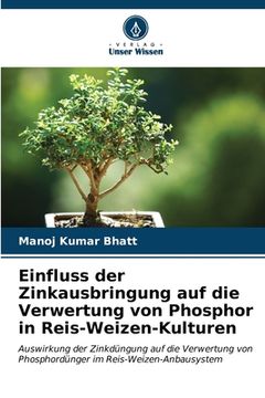 portada Einfluss der Zinkausbringung auf die Verwertung von Phosphor in Reis-Weizen-Kulturen (in German)