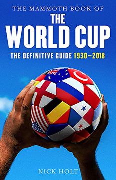 portada The Mammoth Book of The World Cup: The Definitive Guide, 1930-2018 (Mammoth Books)