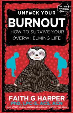 portada Unfuck Your Burnout: How to Survive Your Overwhelming Life (en Inglés)