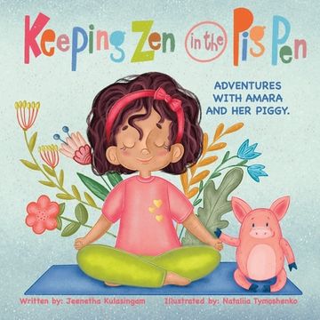 portada Keeping Zen in the Pig Pen: Adventures with Amara and her Piggy. (en Inglés)