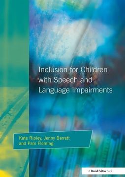 portada Inclusion for Children with Speech and Language Impairments: Accessing the Curriculum and Promoting Personal and Social Development