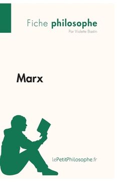 portada Marx (Fiche philosophe): Comprendre la philosophie avec lePetitPhilosophe.fr (in French)