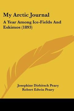portada my arctic journal: a year among ice-fields and eskimos (1893)