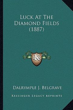 portada luck at the diamond fields (1887) (en Inglés)