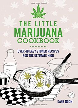 portada The Little Marijuana Cookbook: 40 Great Recipes for Stoners (in English)