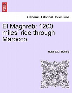portada el maghreb: 1200 miles' ride through marocco. (en Inglés)