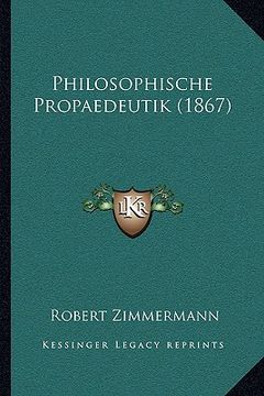 portada philosophische propaedeutik (1867) (en Inglés)