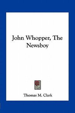 portada john whopper, the newsboy (en Inglés)