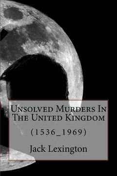 portada Unsolved Murders In The United Kingdom: (1536_1969)