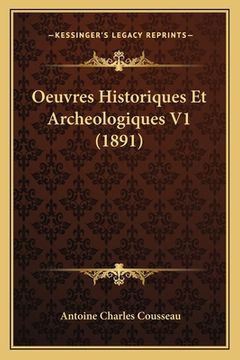 portada Oeuvres Historiques Et Archeologiques V1 (1891) (en Francés)