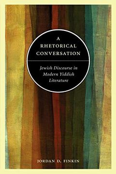 portada A Rhetorical Conversation: Jewish Discourse in Modern Yiddish Literature (in English)