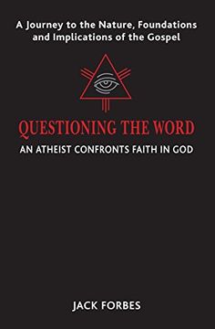 portada QUESTIONING THE WORD: An Atheist Confronts Faith In God