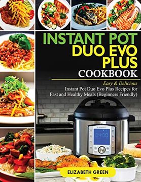 portada Instant pot duo evo Plus Cookbook: Easy & Delicious Instant pot duo evo Plus Recipes for Fast and Healthy Meals (Beginners Friendly) 