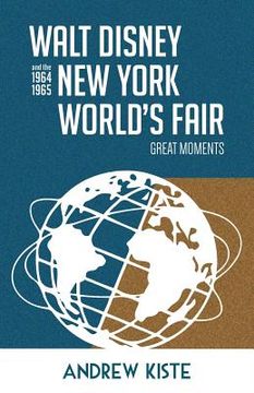 portada Walt Disney and the 1964-1965 New York World's Fair: Great Moments (in English)