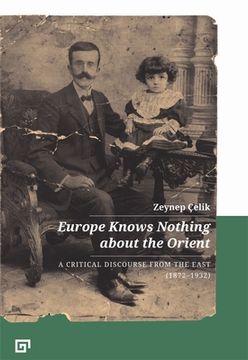 portada Europe Knows Nothing about the Orient: A Critical Discourse (1872-1932) (en Inglés)