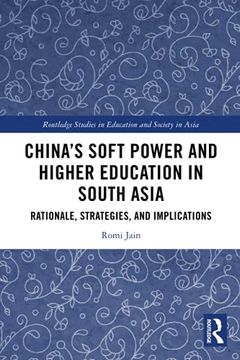portada China’S Soft Power and Higher Education in South Asia (Routledge Studies in Education and Society in Asia) (en Inglés)